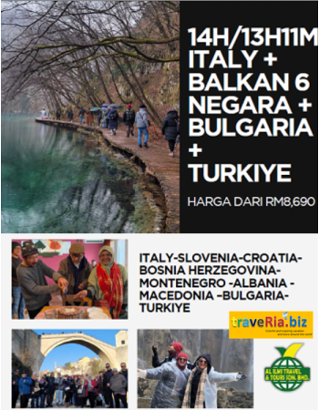 14H/13H11M ITALY + BALKAN 6 NEGARA + BULGARIA + TURKIYE